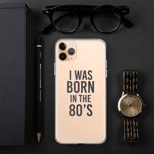 Load image into Gallery viewer, I was born in the 80’s - iPhone Case