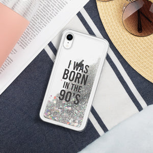 I was born in the 90’s - Liquid Glitter Phone Case