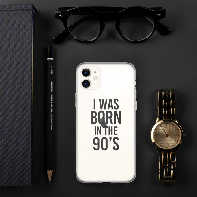 I was born in the 90’s - iPhone Case