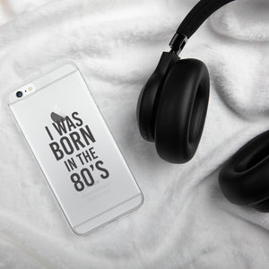 I was born in the 80’s - iPhone Case