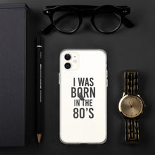 Load image into Gallery viewer, I was born in the 80’s - iPhone Case