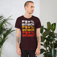 Load image into Gallery viewer, F#*% 2020 - Short-Sleeve Unisex T-Shirt