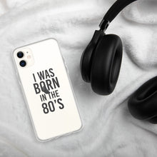 Load image into Gallery viewer, I was born in the 80’s - iPhone Case